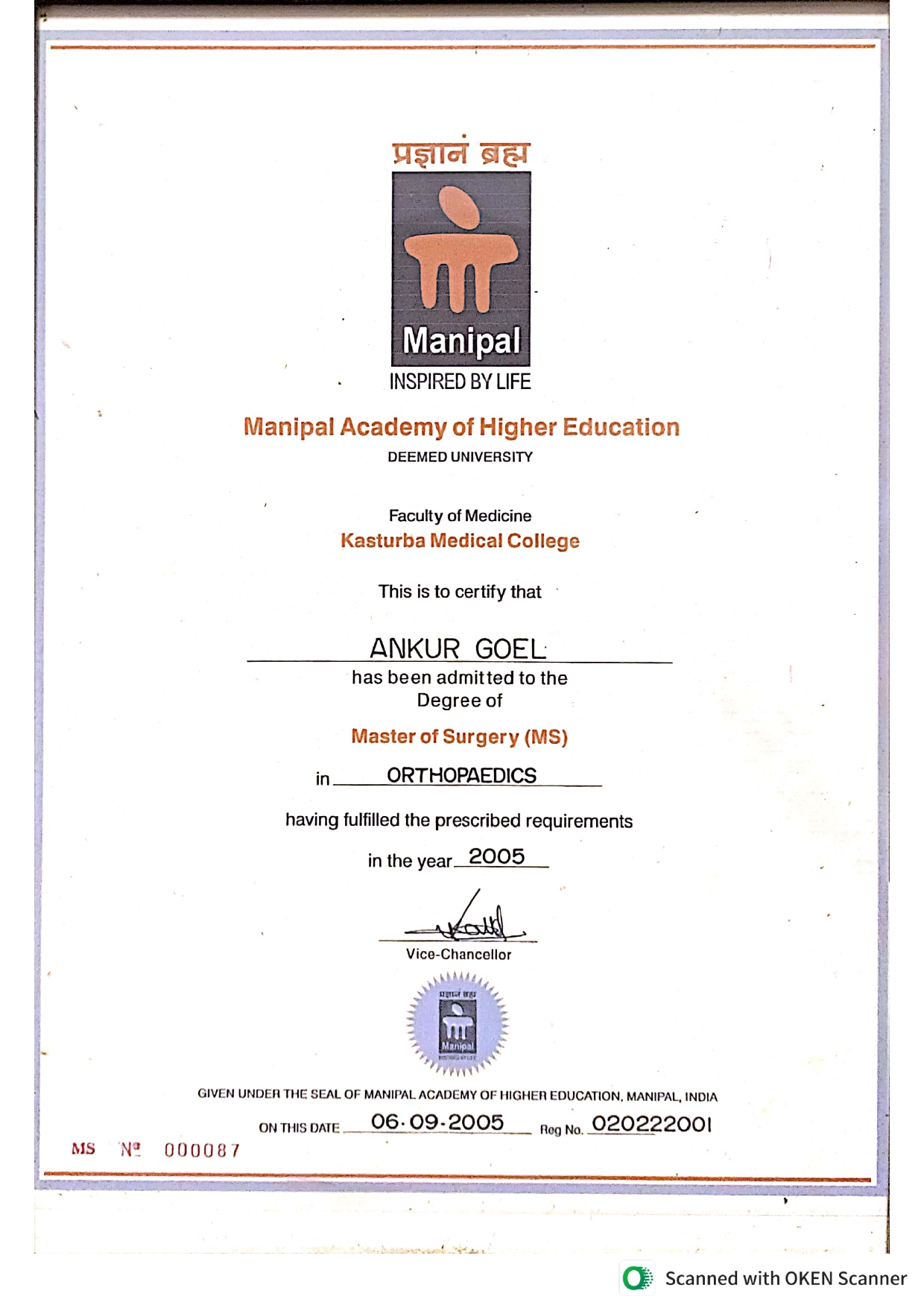 Certificate: Master of Surgery (MS) in Orthopaedics, Kasturba Medical College, Manipal Academy of Higher Education, awarded to Ankur Goel in 2005